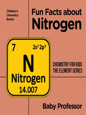 cover image of Fun Facts about Nitrogen --Chemistry for Kids the Element Series--Children's Chemistry Books